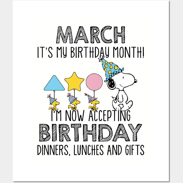 March It Is My Birthday Month I Am Now Accepting Birthday Dinners Lunches Andd Gifts Birthday Wall Art by colum